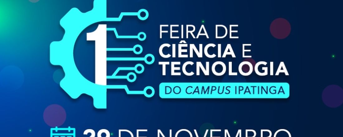 1ª Feira de Ciência e Tecnologia - IFMG Ipatinga
