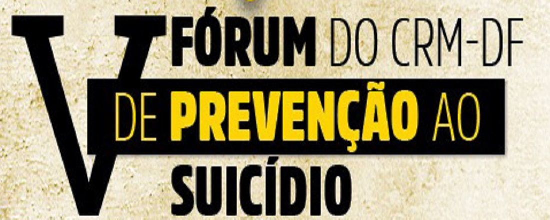 V Fórum do CRM-DF de Prevenção ao Suicídio