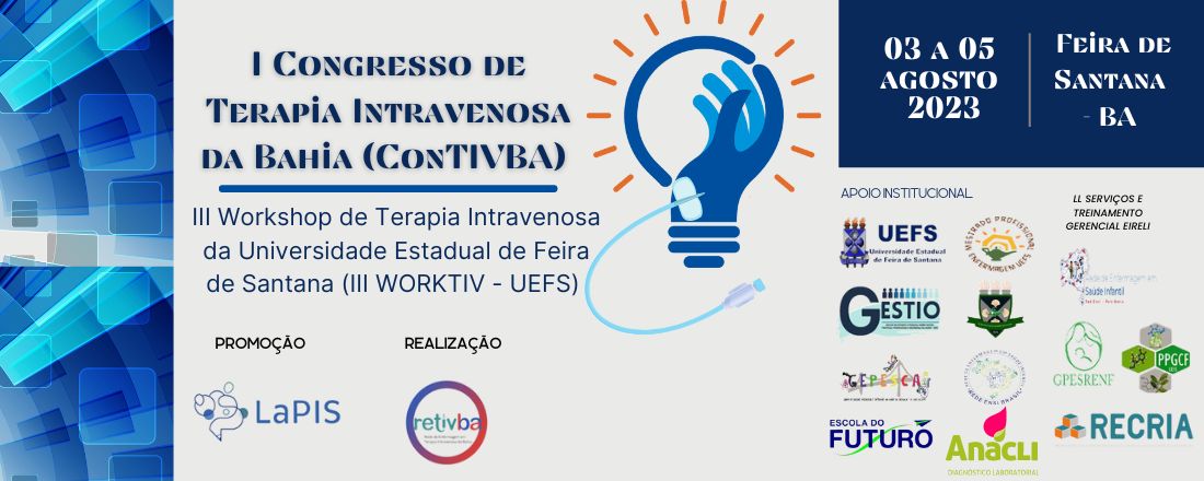 I Congresso de Terapia Intravenosa da Bahia (ConTIVBA) e III Workshop de Terapia Intravenosa da Universidade Estadual de Feira de Santana (III WORKITIV - UEFS)