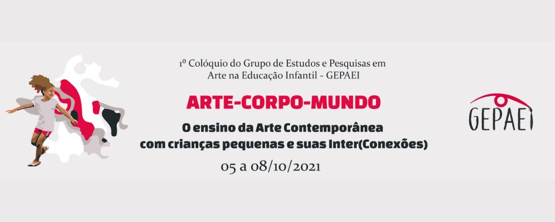 ARTE – CORPO – MUNDO – "O ensino da Arte Contemporânea com crianças pequenas e suas (inter)conexões"