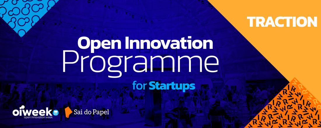 For Startups | TRACTION | Open Innovation Week 15 anos