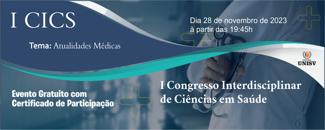 I CICS - Congresso Interdisciplinar em Ciências da Saúde -  Atualidades Médicas