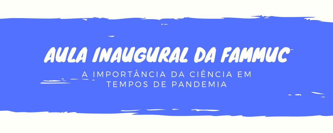 Aula Inaugural da Fammuc: A importância da ciência em tempos de pandemia