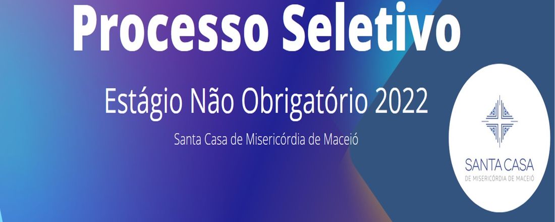 PROCESSO SELETIVO DE ESTÁGIO NÃO OBRIGATÓRIO - SCMM 2022 (Cursos de Graduação)