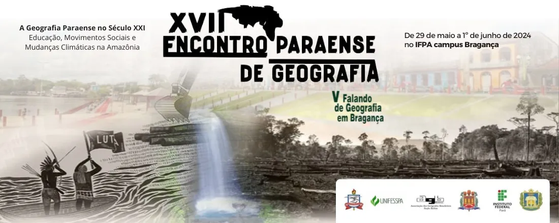 XVII Encontro Paraense de Geografia  V Falando de Geografia em Bragança