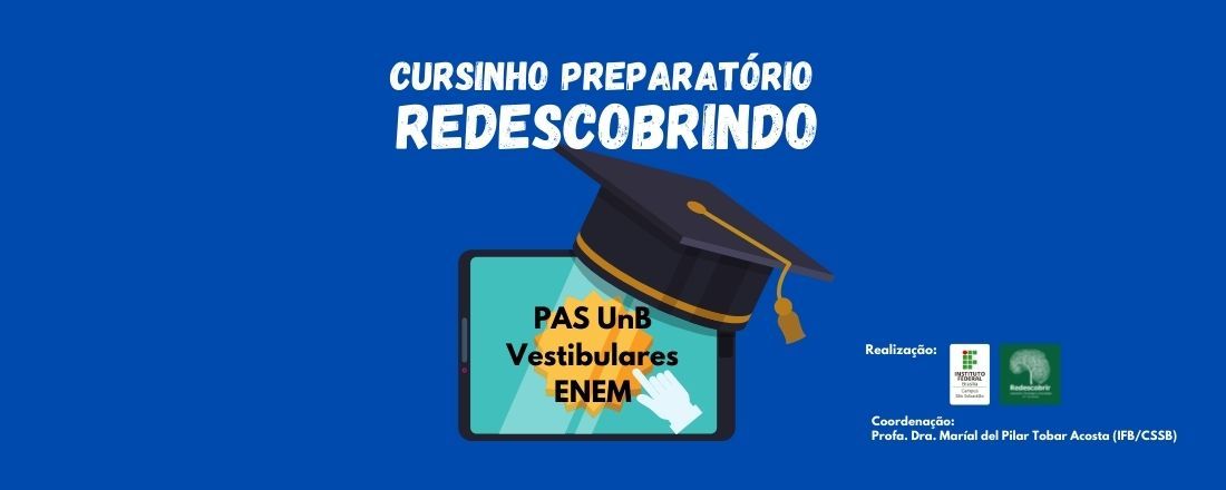 I REDESCOBRINDO - Letramento Democrático e Preparatório para Certames de Seleção para Universidades Públicas