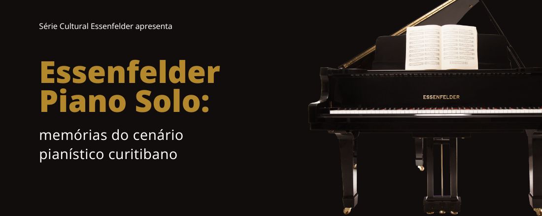 Essenfelder Piano Solo: memórias do cenário pianístico curitibano