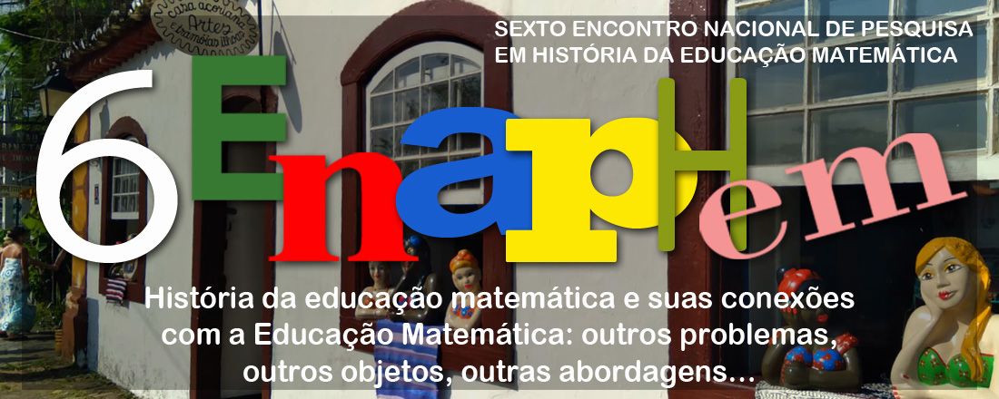 6º Encontro Nacional de Pesquisa em História da Educação Matemática