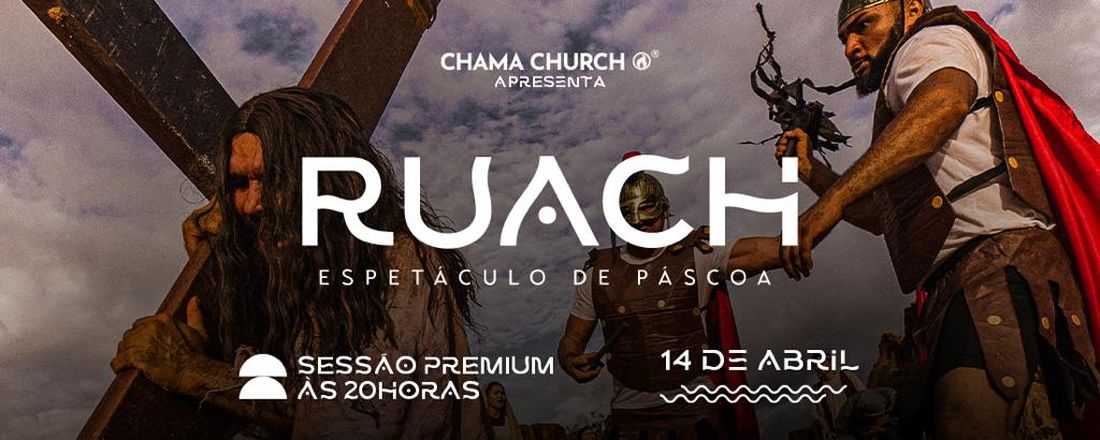 Espetáculo de Páscoa RUACH - SESSÃO PREMIUM