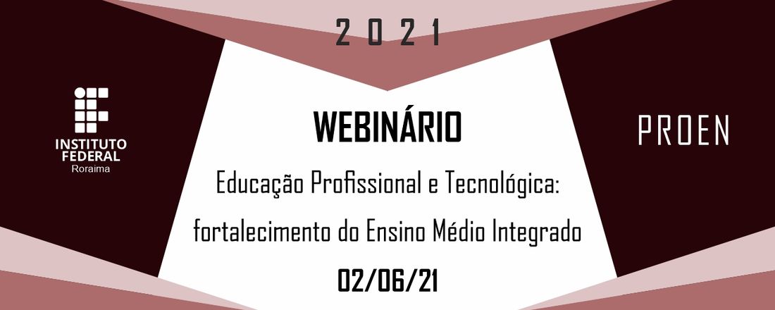 Webinário sobre Educação Profissional e Tecnológica - 02/06/2021
