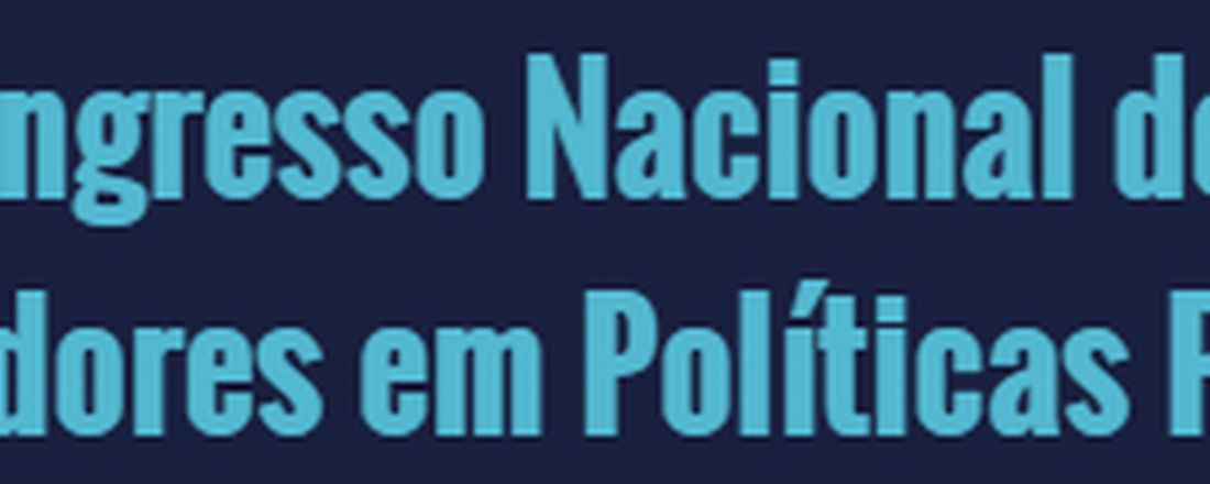 I CONGRESSO NACIONAL DE PESQUISADORES EM POLÍTICAS PÚBLICAS