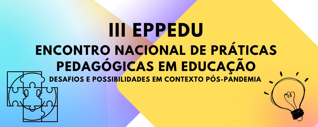 III EPPedu - Encontro Nacional de Práticas Pedagógicas - Desafios e Possibilidades no contexto pós-pandemia