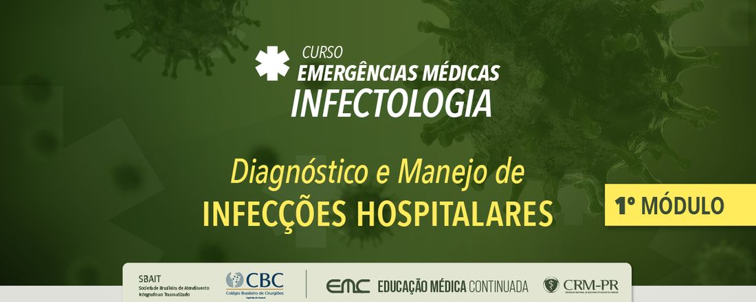 Emergências Médicas - Infectologia - 1° Módulo: Diagnóstico e Manejo de infecções Hospitalares
