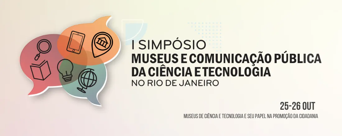 I Simpósio de Museus e Comunicação Pública da Ciência e da Tecnologia no Rio de Janeiro
