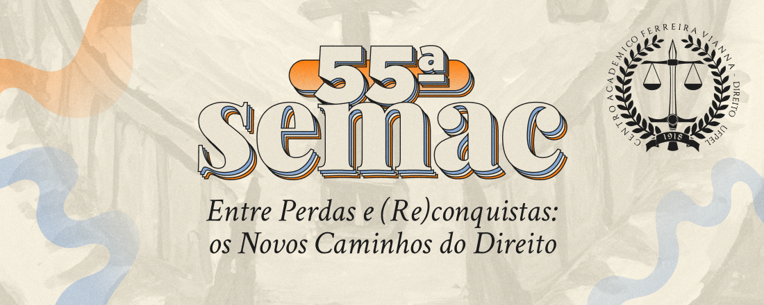 55ª Semana Acadêmica de Estudos Jurídicos e Sociais - SEMAC