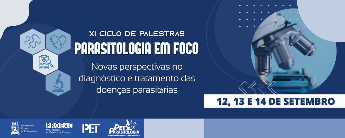 XI Ciclo de Palestras Parasitologia em Foco - Novas perspectivas no diagnóstico e tratamento das doenças parasitárias