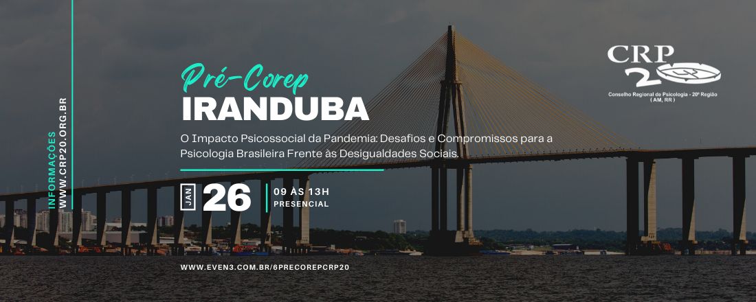 7º Pré Congresso de Psicologia - IRANDUBA - O Impacto Psicossocial da Pandemia: Desafios e Compromissos para a Psicologia Brasileira Frente às Desigualdades Sociais.