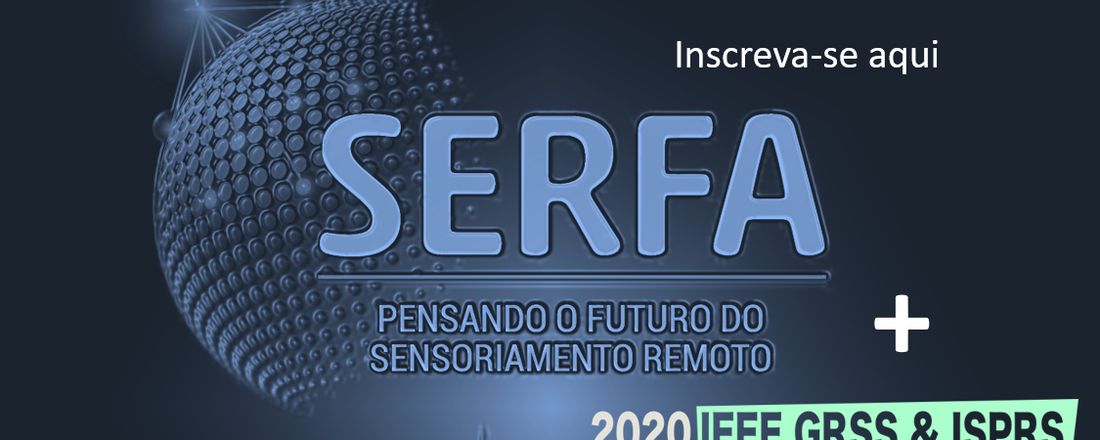 SERFA 2020 + IEEE GRSS & ISPRS