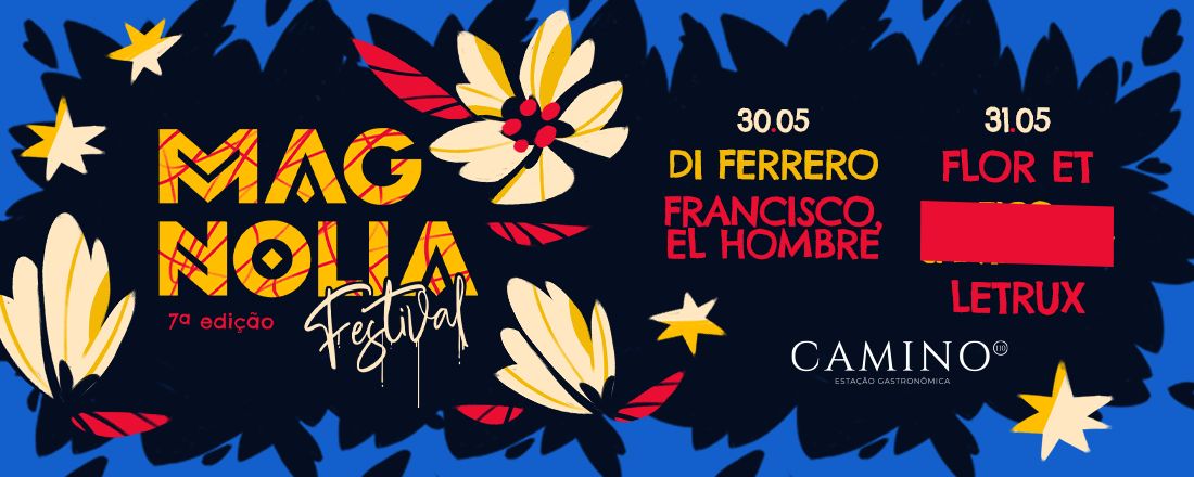 Magnólia Festival com Di Ferrero, Letrux, Francisco El Hombre e mais!!