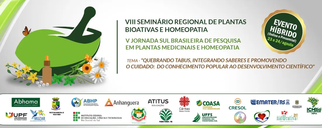 VIII Seminário Regional de Plantas Bioativas e Homeopatia e V Jornada Sul Brasileira de Pesquisa em Plantas Medicinais e Homeopatia