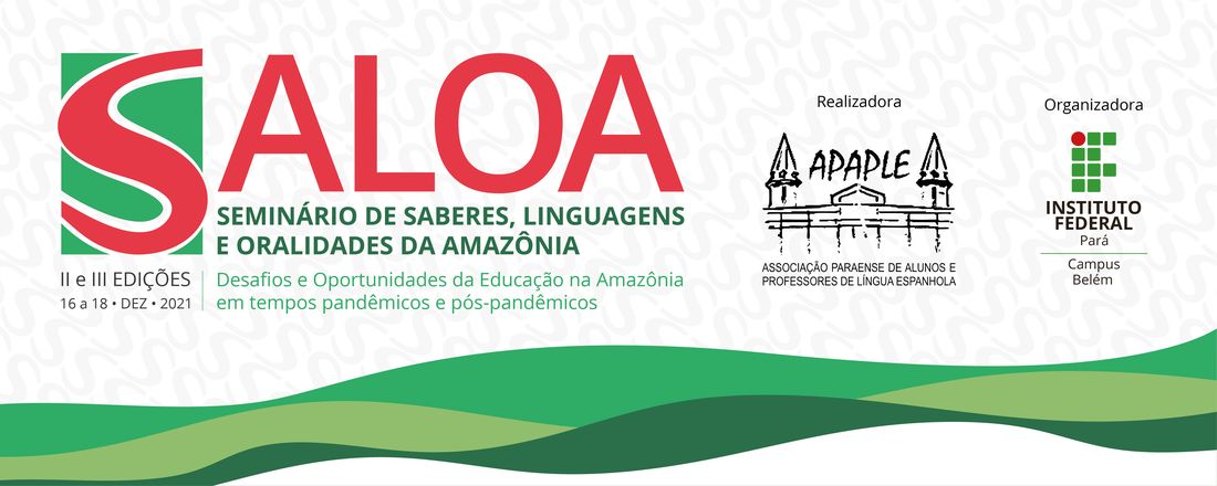 II e III Edições do Seminário de Saberes, Linguagens e Oralidades da Amazônia (SALOA)