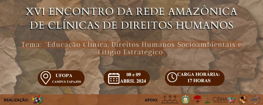 XVI ENCONTRO DA REDE AMAZÔNICA DE CLÍNICAS DE DIREITOS HUMANOS