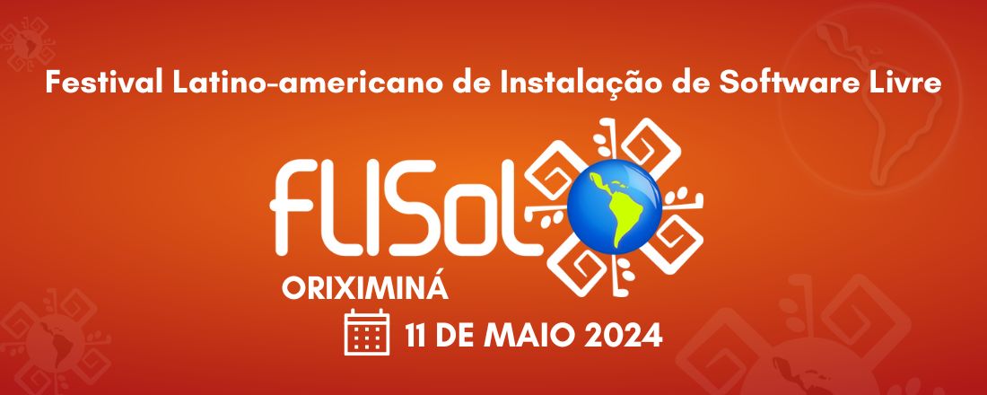 Festival Latino-americano de Instalação de Software Livre - Oriximiná