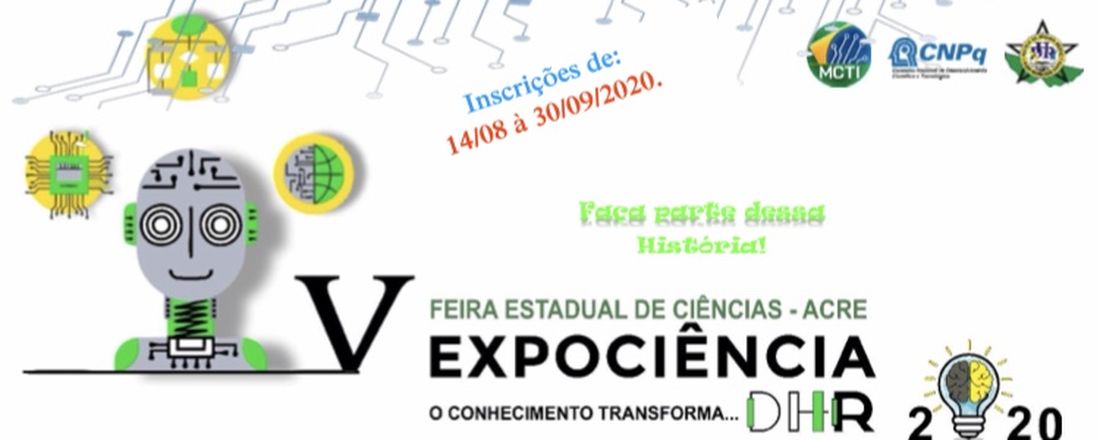 V EXPOCIÊNCIA DHR 2020: O conhecimento transforma... - Feira Estadual de Ciências do Acre