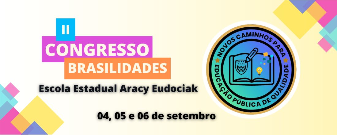 II Congresso Brasilidades: Novas Caminhos Para Uma Educação Pública de Qualidade