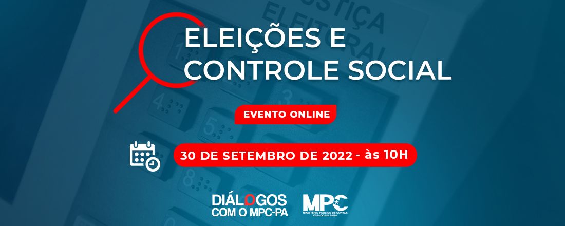 4ª Edição do Diálogos com o MPC-PA: "Eleições e Controle Social"