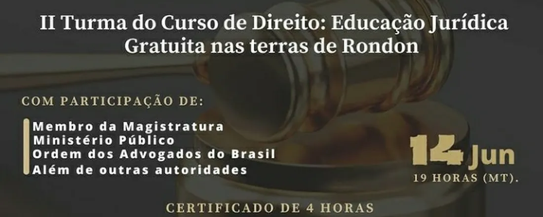 II TURMA DO CURSO DE DIREITO: EDUCAÇÃO JURÍDICA GRATUITA NAS TERRAS DE RONDON