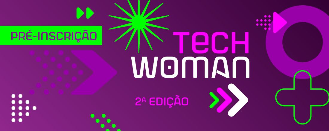PRÉ-INSCRIÇÃO Tech Woman 2ª Edição