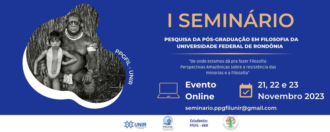 I Seminário de Pesquisa da Pós-Graduação em Filosofia da Universidade Federal de Rondônia (PPGFIL-UNIR)