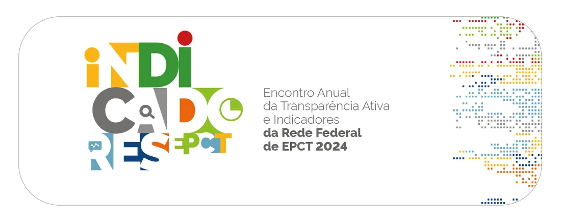 I Encontro sobre Transparência Ativa e Indicadores da Rede Federal de EPCT