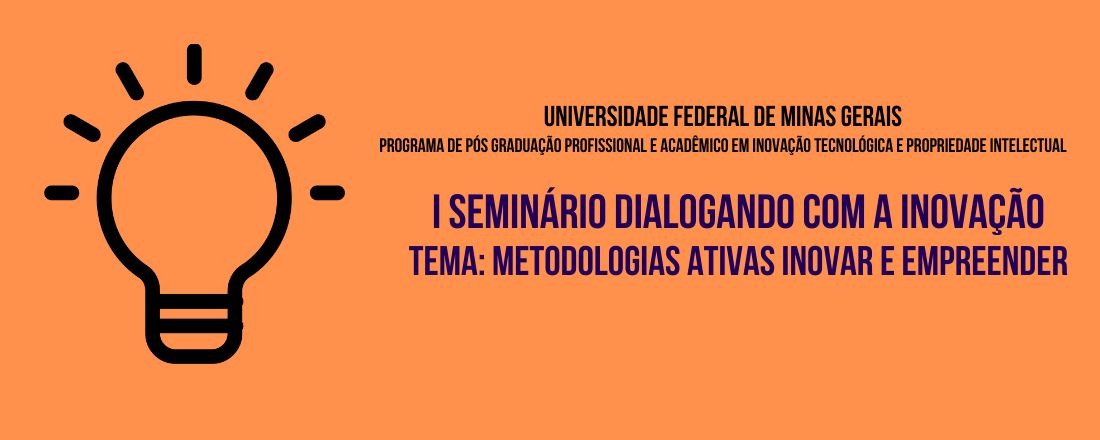 I Seminário Dialogando com a Inovação Tema: Metodologias Ativas Inovar e Empreender