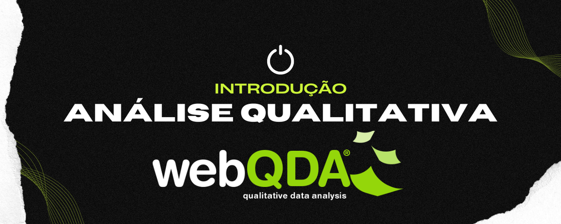1-Introdução a Análise Qualitativa com Apoio do WebQDA®