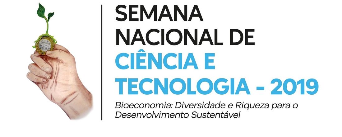 SNCT - Semana Nacional de Ciência e Tecnologia - Bioeconomia: Diversidade e Riqueza para o Desenvolvimento Sustentável - Extensão