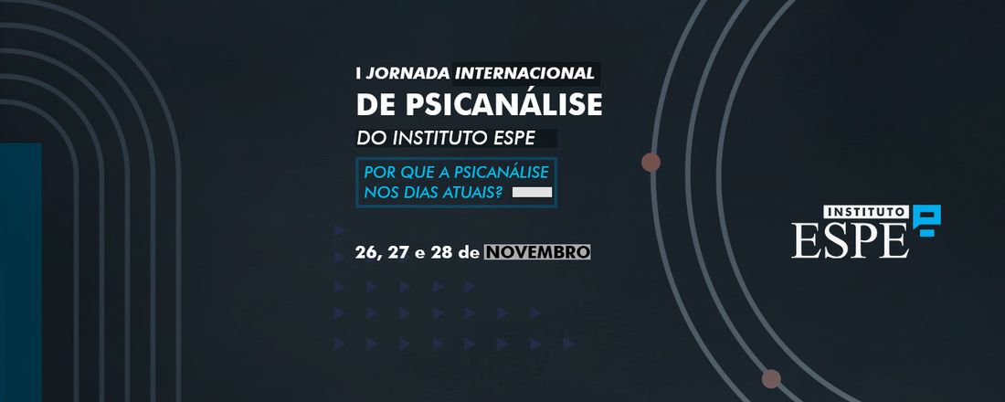 I Jornada Internacional de Psicanálise do Instituto ESPE