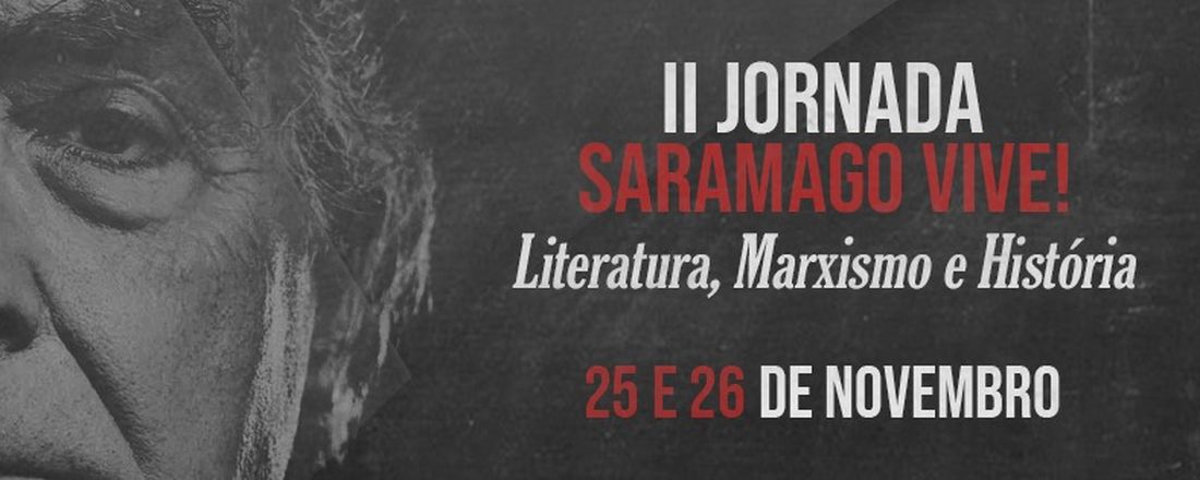 II Jornada Saramago Vive! Literatura, Marxismo e História