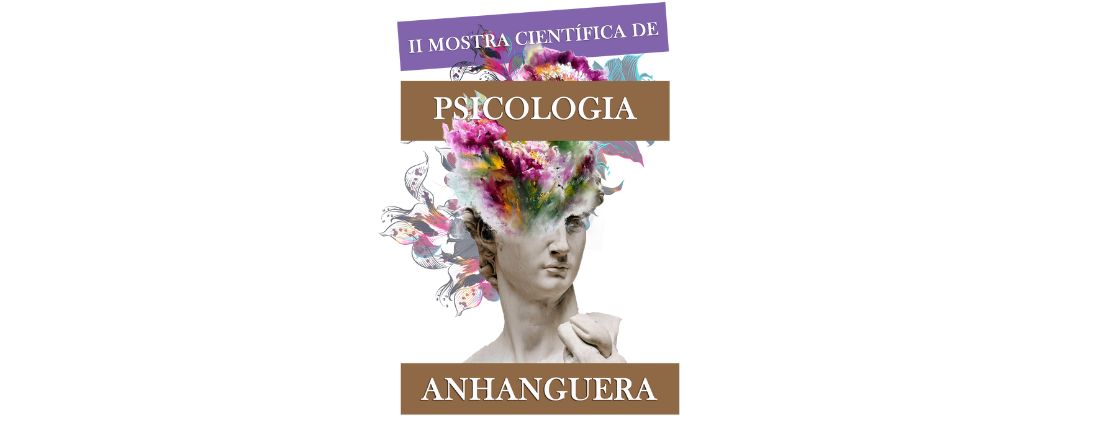 II Mostra Científica de Psicologia. Tema: Interlocuções da Psicologia e a Equipe multiprofissional - Faculdade Anhanguera de Imperatriz - MA