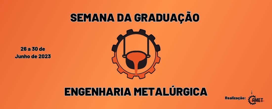 Semana da Graduação - Engenharia Metalúrgica