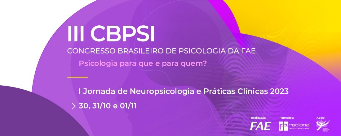 III Congresso Brasileiro de Psicologia da FAE  e  I Jornada de Neuropsicologia e Práticas Clínicas