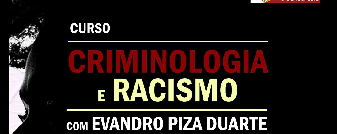 Curso: "Criminologia e Racismo"