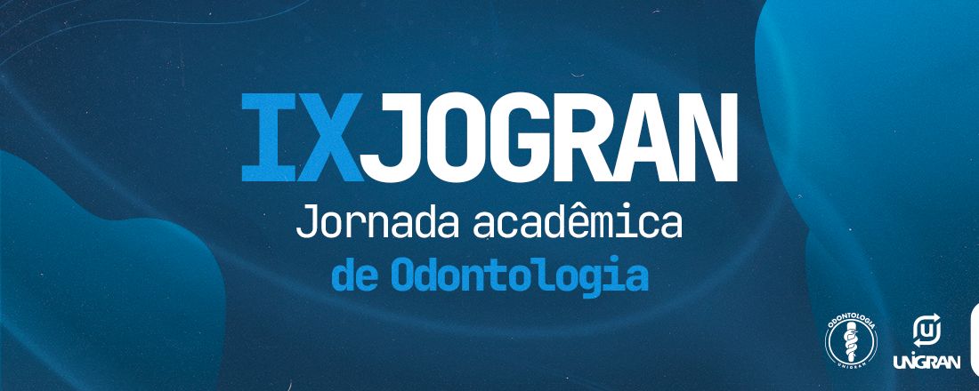 IX - JOGRAN - Avanços tecnológicos e suas aplicabilidades na Odontologia