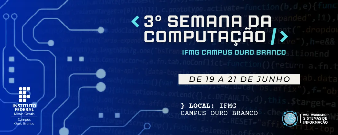 3ª SEMANA DA COMPUTAÇÃO DO IFMG - Campus Ouro Branco