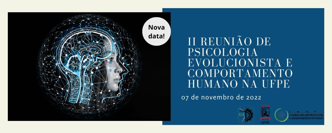 II REUNIÃO DE PSICOLOGIA EVOLUCIONISTA E COMPORTAMENTO HUMANO NA UFPE
