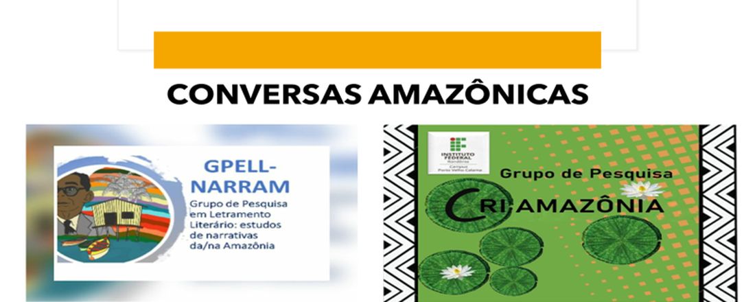 RODAS DE CONVERSAS COM ESCRITORES E PESQUISADORES SOBRE LITERATURA, CULTURA E SOCIEDADE AMAZÔNICA