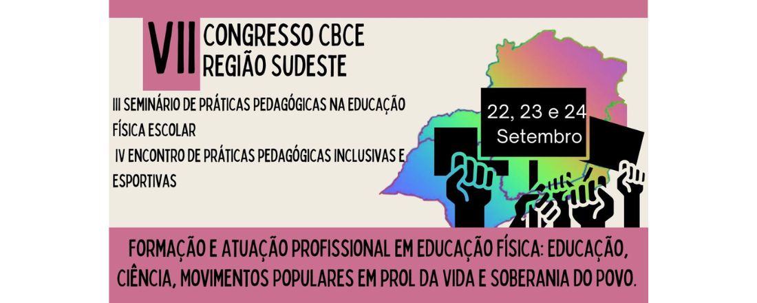VII Congresso CBCE Sudeste, III SEMEFE e IV Encontro de Práticas Inclusivas e Esportivas