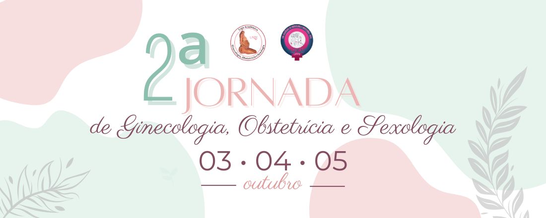 2a Jornada de Ginecologia, Obstetrícia e Sexologia da LAGOS e LIAGO