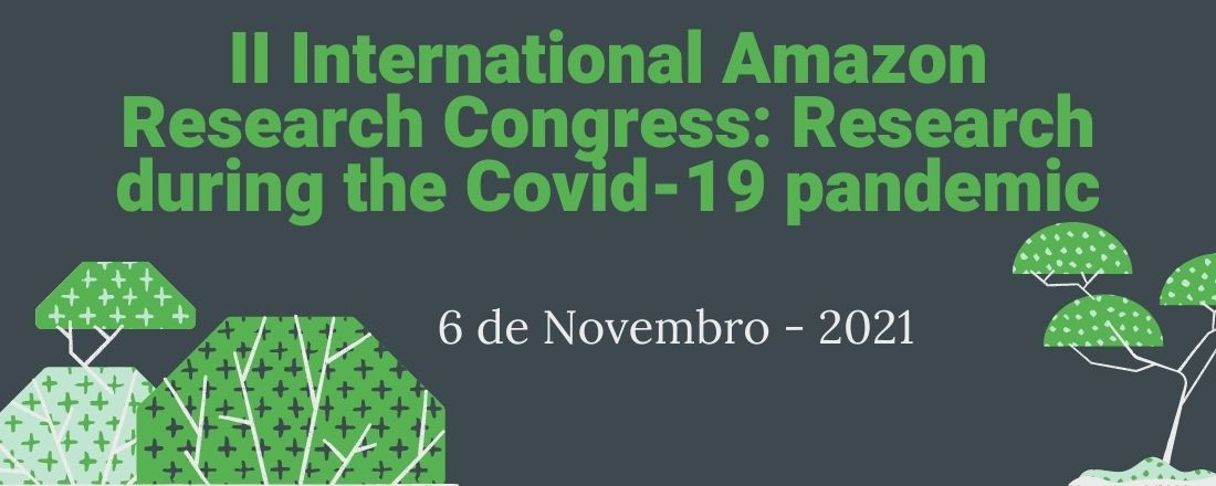 II International Amazon Research Congress: Research during the covid-19 pandemic